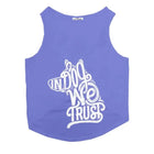 Ruse In Dog We Trust Printed Tank Top for Dogs - Zigly